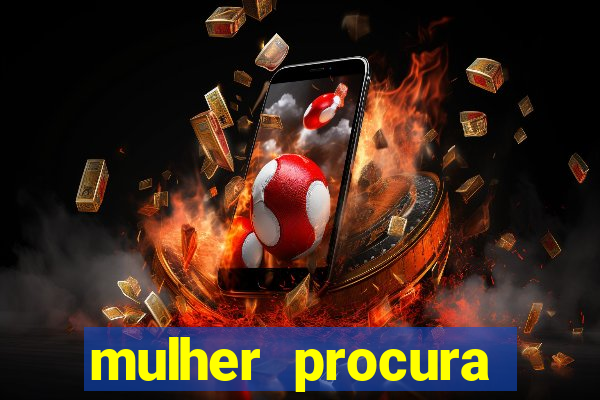 mulher procura homem vivalocal